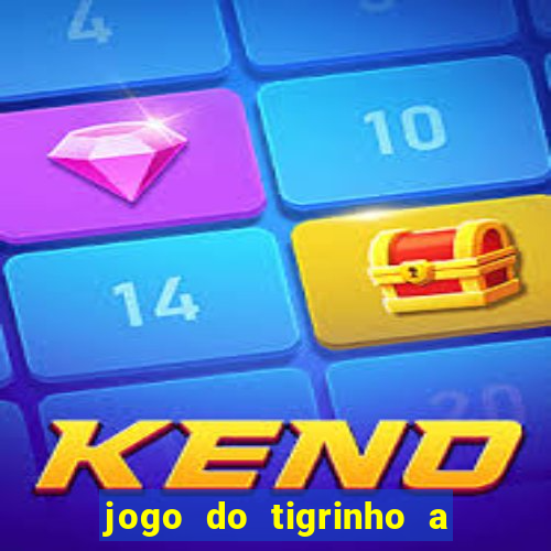 jogo do tigrinho a partir de r$ 1