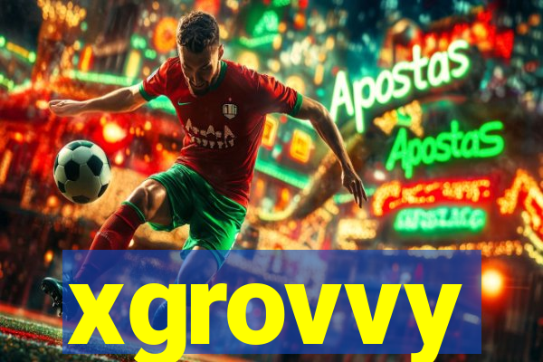 xgrovvy