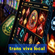 trans viva local