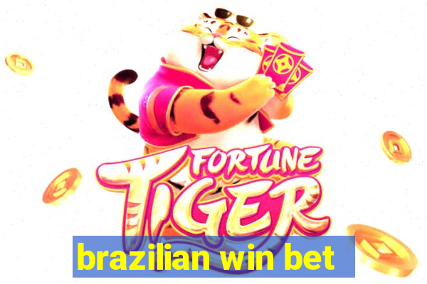 brazilian win bet