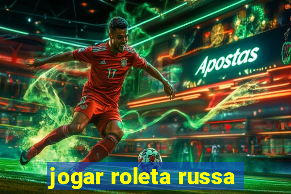 jogar roleta russa