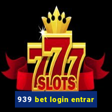 939 bet login entrar