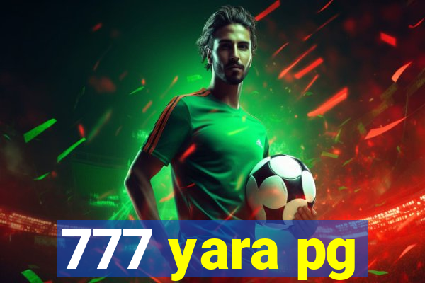 777 yara pg