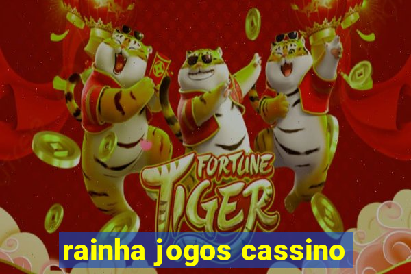 rainha jogos cassino