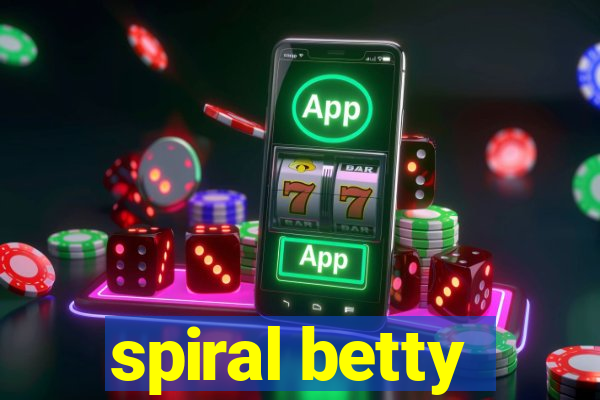 spiral betty