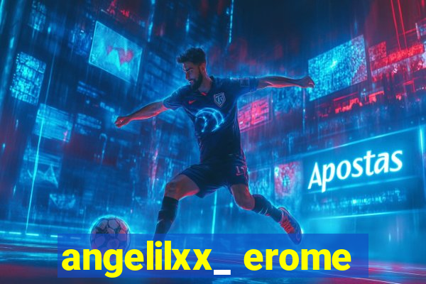 angelilxx_ erome