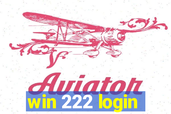 win 222 login