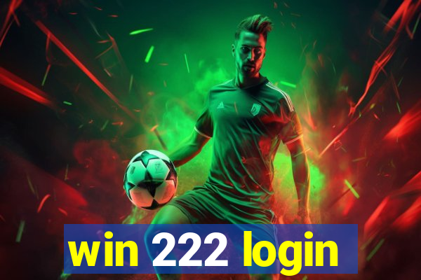 win 222 login