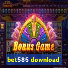 bet585 download