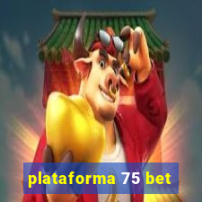 plataforma 75 bet