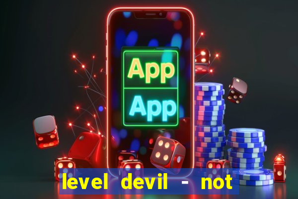 level devil - not a troll game