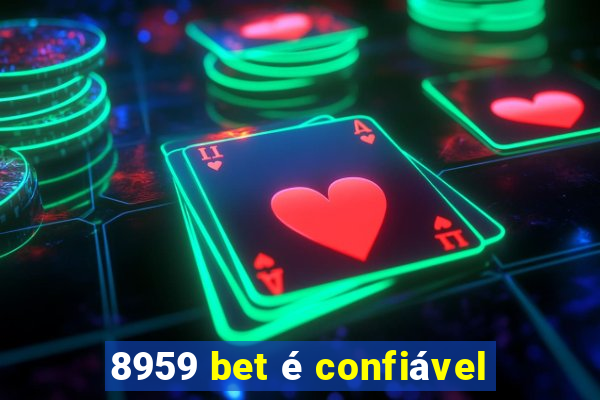 8959 bet é confiável