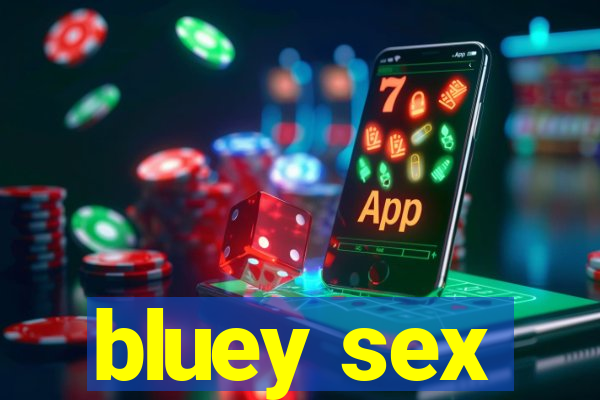 bluey sex