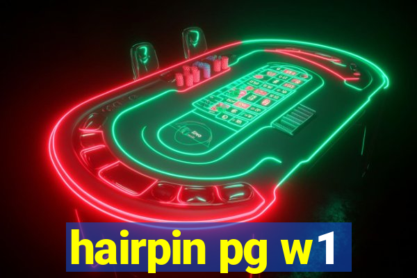 hairpin pg w1