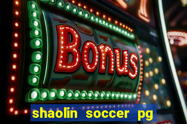 shaolin soccer pg soft demo