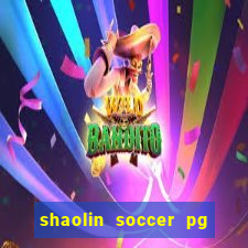 shaolin soccer pg soft demo