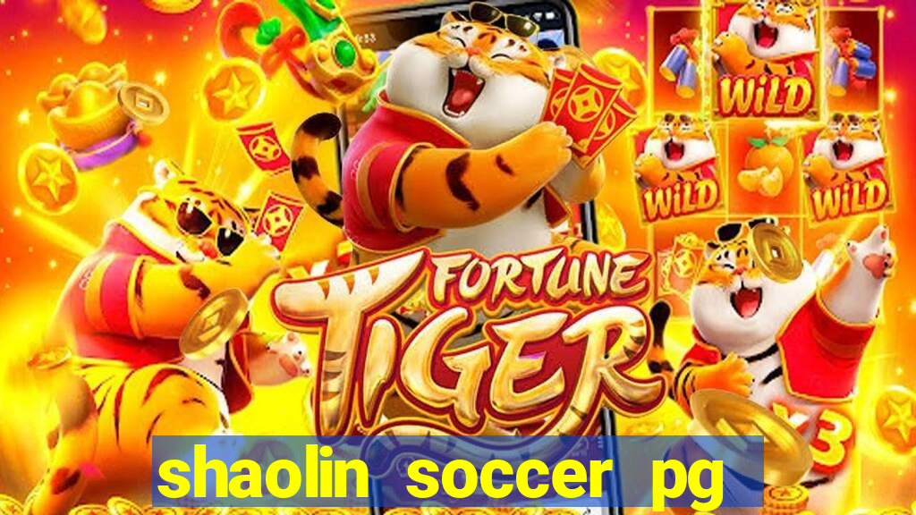 shaolin soccer pg soft demo