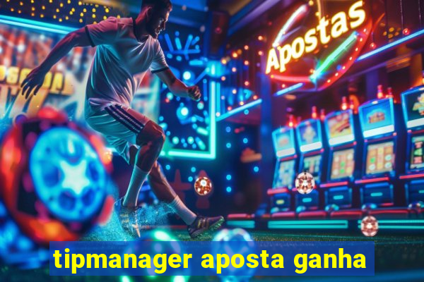 tipmanager aposta ganha