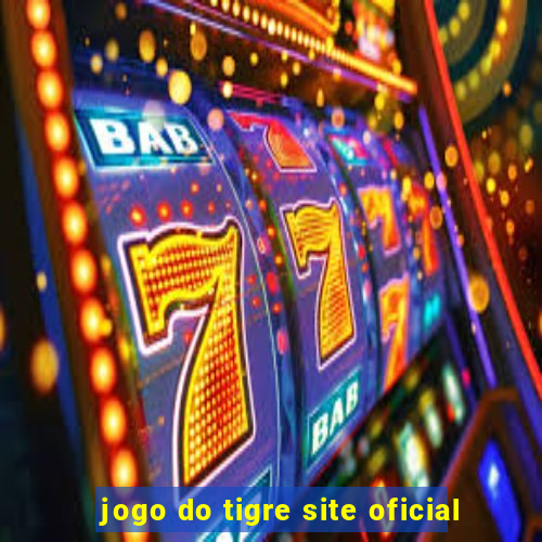 jogo do tigre site oficial