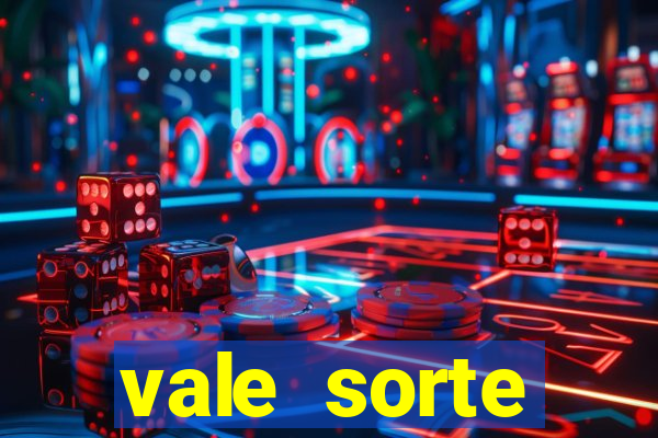 vale sorte resultado de hoje