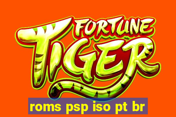 roms psp iso pt br