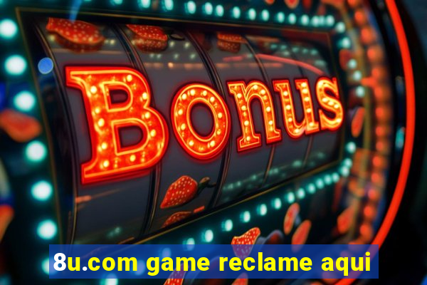 8u.com game reclame aqui