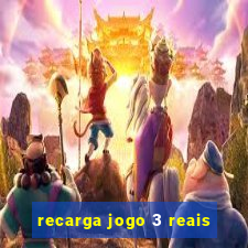 recarga jogo 3 reais