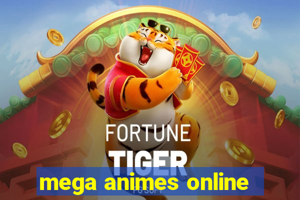 mega animes online