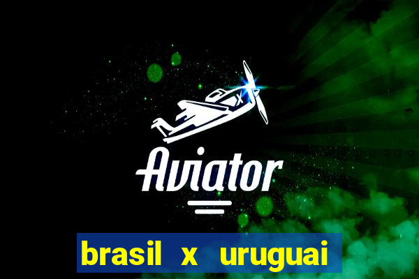 brasil x uruguai ao vivo multicanais