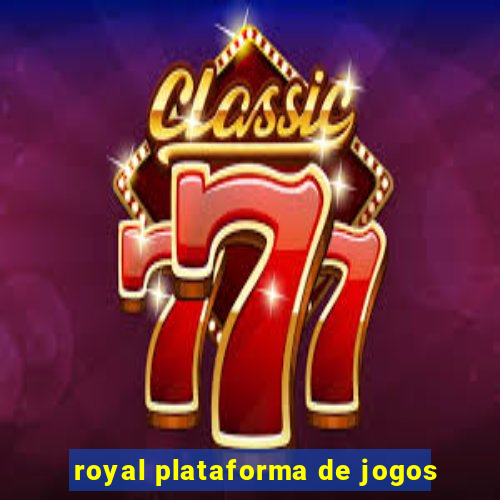 royal plataforma de jogos