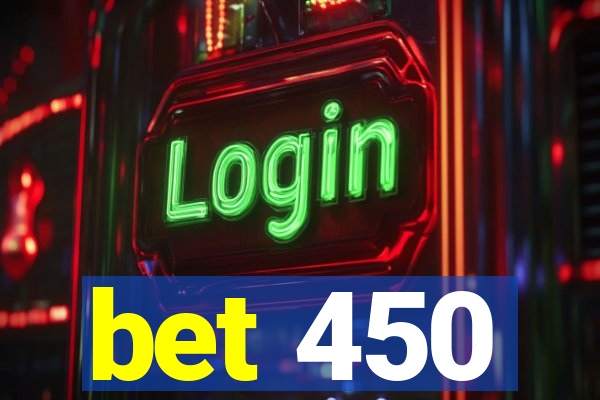 bet 450