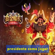 presidente como jogar