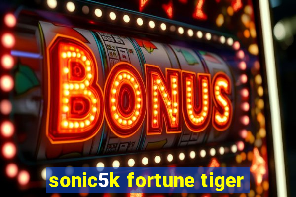 sonic5k fortune tiger