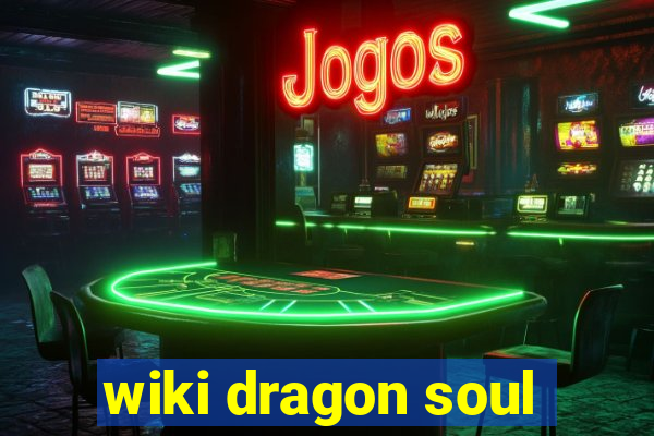 wiki dragon soul