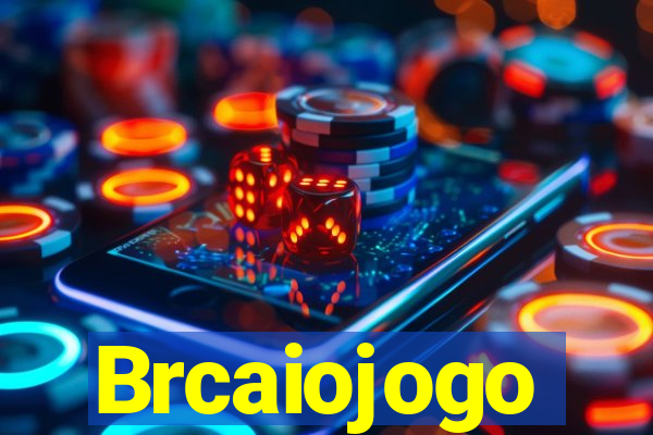 Brcaiojogo