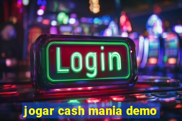 jogar cash mania demo