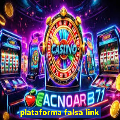 plataforma falsa link