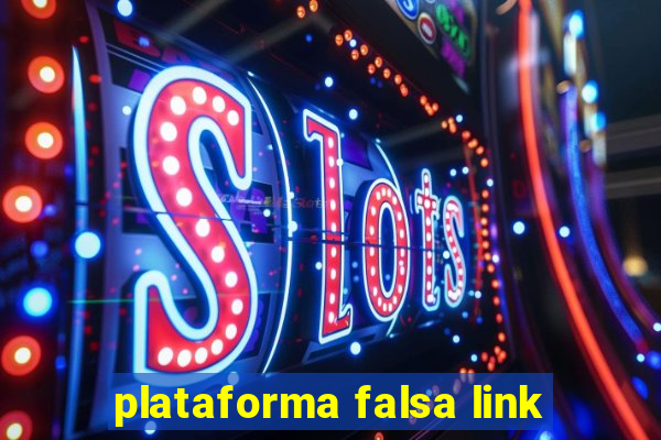 plataforma falsa link