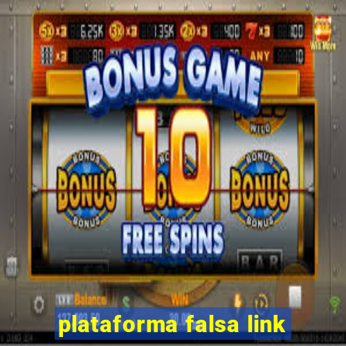 plataforma falsa link