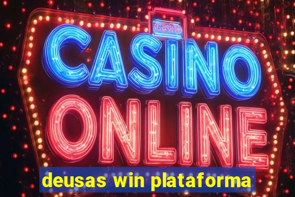 deusas win plataforma