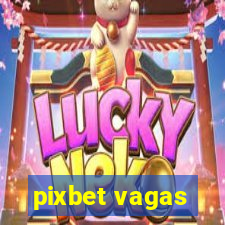 pixbet vagas