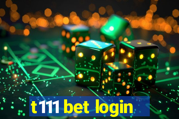 t111 bet login