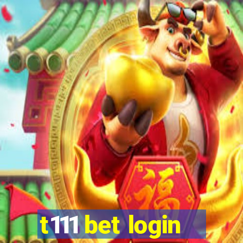 t111 bet login