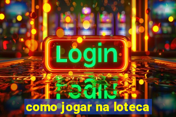 como jogar na loteca