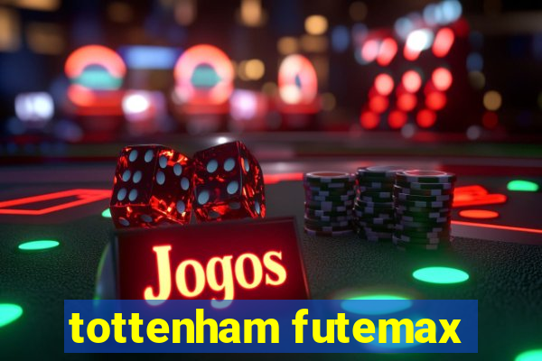 tottenham futemax