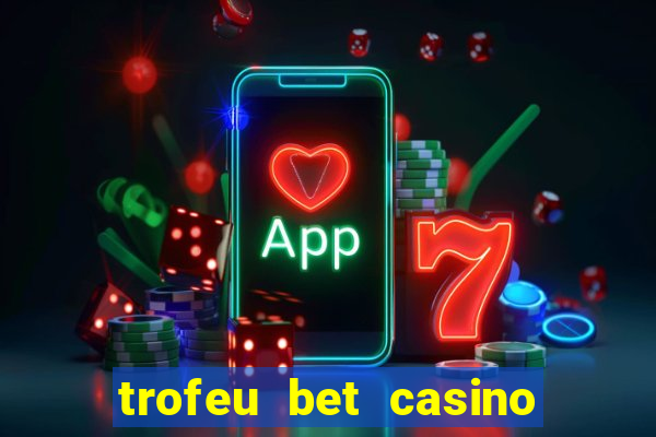 trofeu bet casino category all