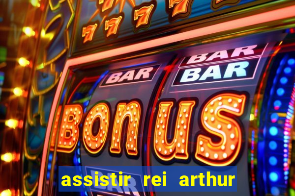 assistir rei arthur (2004 mega filmes)