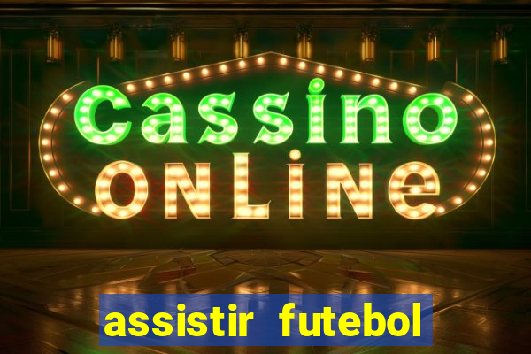 assistir futebol gratis sem travar