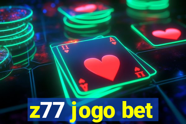 z77 jogo bet