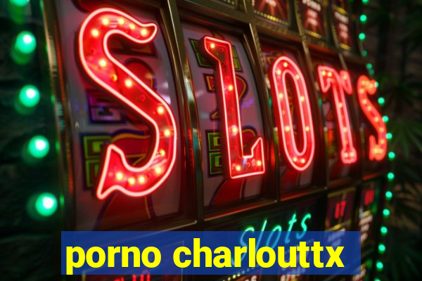 porno charlouttx